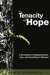 bokomslag The Tenacity of Hope: A Devotional on Disappointments, Loss, and Everything In Between