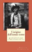 bokomslag L'origine dell'uomo rosso