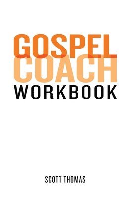 Gospel Coach Workbook: Certification Training 1