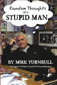 Mike Turnbull - Random Thoughts of a Stupid Man, Häftad