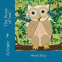 The Root of 'oot.': Word Play