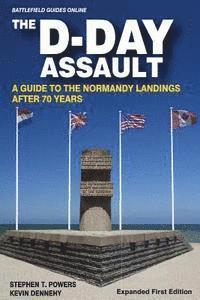 bokomslag The D-Day Assault: A 70th Anniversary Guide to the Normandy Landings