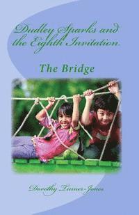 Dorothy Jones - Dudley Sparks and the Eighth Invitation The Bridge, Häftad