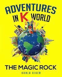 bokomslag Adventures in K World: The Magic Rock