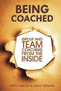 Being Coached: Group and Team Coaching from the Inside 1