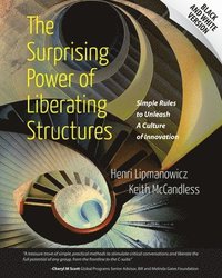 bokomslag The Surprising Power of Liberating Structures: Simple Rules to Unleash A Culture of Innovation (Black and White Version)