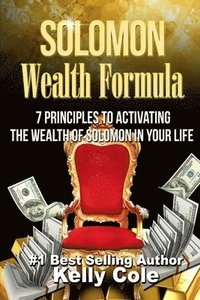 bokomslag Solomon Wealth Formula: 7 Principles To Activating The Wealth Of Solomon In Your Life