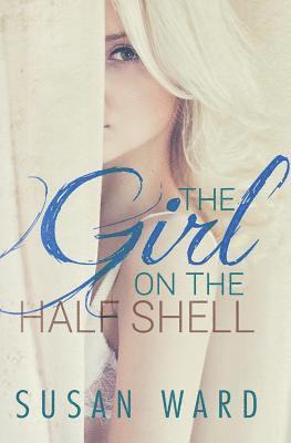 bokomslag The Girl on the Half Shell