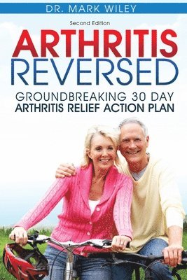 bokomslag Arthritis Reversed: Groundbreaking 30-Day Arthritis Relief Action Plan