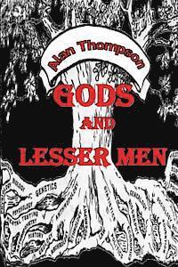 Alan Thompson - Gods and Lesser Men, Häftad