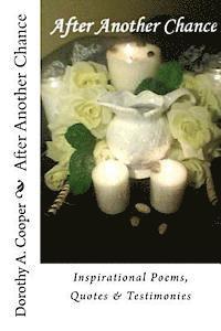 After Another Chance: Inspirational Poems, Quotes & Testimonies 1