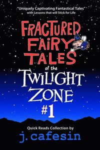 bokomslag Fractured Fairy Tales of the Twilight Zone: Volume One