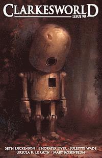 Seth Dickinson, Thoraiya Dyer - Clarkesworld Issue 90, Häftad