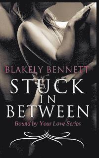 Blakely Bennett - Stuck in Between, Häftad