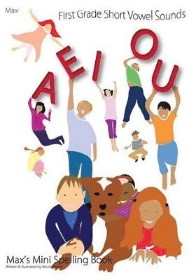 First Grade Short Vowel Sounds (Max's Mini Spelling Book)