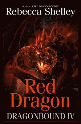 Rebecca Shelley - Dragonbound IV: Red Dragon, Häftad