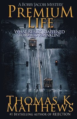 Thomas N. Matthews - Premium Life: A Bobby Jacobi Mystery, Häftad