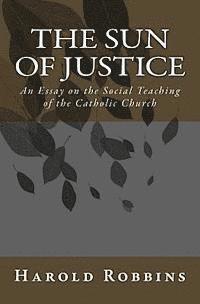 bokomslag Sun of Justice: An Essay on the Social Teaching of the Catholic Church