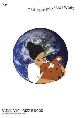 Nicole Rivera - Glimpse into Max's World (Max's Mini Puzzle Book), Häftad