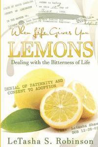 When Life Gives you Lemons: Dealing with the Bitterness of Life 1