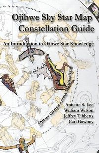 bokomslag Ojibwe Sky Star Map - Constellation Guidebook: An Introduction to Ojibwe Star Knowledge