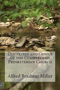 Alfred Brashear Miller LL D., Matthew H. Gore - Doctrines and Genius of the Cumberland Presbyterian Church, Häftad
