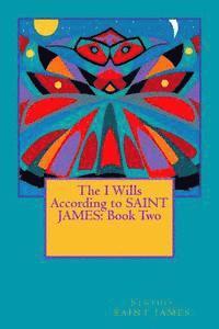 bokomslag The I Wills According to SAINT JAMES: Book Two