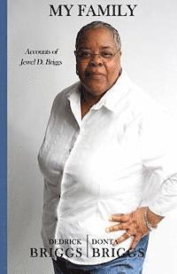 Sr. Briggs, Dedrick R., Donta L. Briggs - My Family: Accounts of Jewel D. Briggs, Häftad