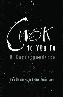 Nina Zivancevic, Marc James Leger - CMOK to YOu To, Häftad