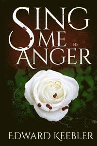 Sing Me the Anger