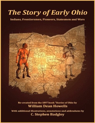 William Dean Howells, C Stephen Badgley - Story of Early Ohio, Häftad