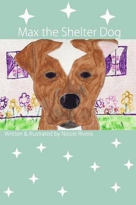 Nicole Rivera - Max, The Shelter Dog, Häftad