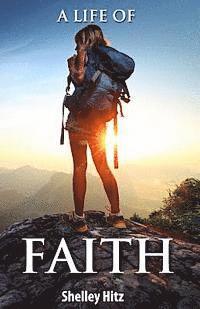 Shelley Hitz - A Life of Faith: 21 Days to Overcoming Fear and Doubt, Häftad