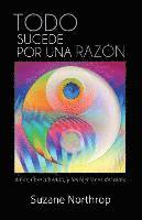 bokomslag Todo Sucede Por Una Razon: Amor, Libre Albedrio, y Las Lecciones del Alma