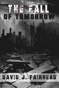 David J. Fairhead - The Fall of Tomorrow, Häftad