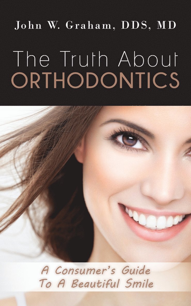 The Truth About Orthodontics 1