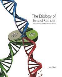 bokomslag The Etiology of Breast Cancer: Endogenous and Exogenous Causes