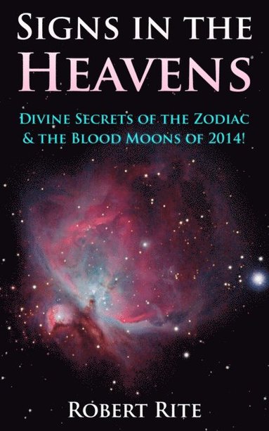 bokomslag Signs in the Heavens: Divine Secrets of the Zodiac and the Heavenly Bodies