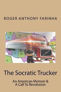 bokomslag The Socratic Trucker: An American Memoir & A Call To Revolution