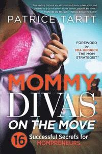 bokomslag Mommy Divas on the Move: 16 Successful Secrets for Mompreneurs