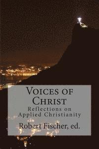 bokomslag Voices of Christ: Reflections on Applied Christianity