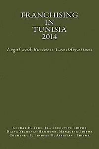 bokomslag Franchising in Tunisia 2014: Legal and Business Considerations