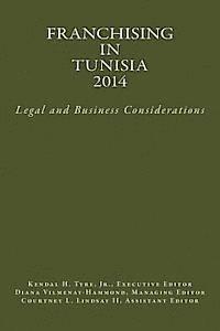 Franchising in Tunisia 2014: Legal and Business Considerations