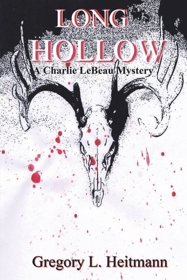 Gregory L Heitmann - Long Hollow - A Charlie LeBeau Mystery, Häftad