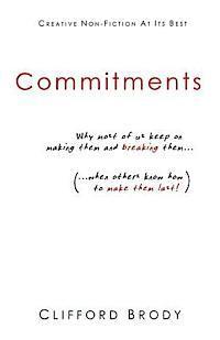 bokomslag Commitments: Why most of us keep on making them and breaking them (when others know how to make them last!).