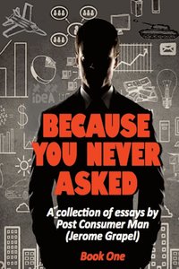 bokomslag Because You Never Asked (Book One)