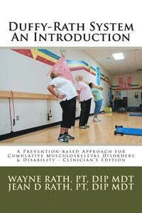 bokomslag The Duffy-Rath System An Introduction: A Prevention-based Approach for Activity-related Musculoskeletal Disorders & Disability - Clinician's Edition