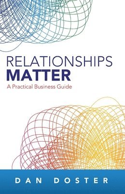 Relationships Matter: A Practical Business Guide 1