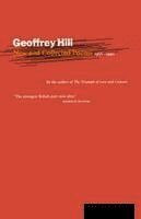 Geoffrey Hill - New and Collected Poems: 1952-1992, Häftad