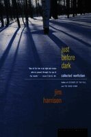 Jim Harrison - Just Before Dark, Häftad